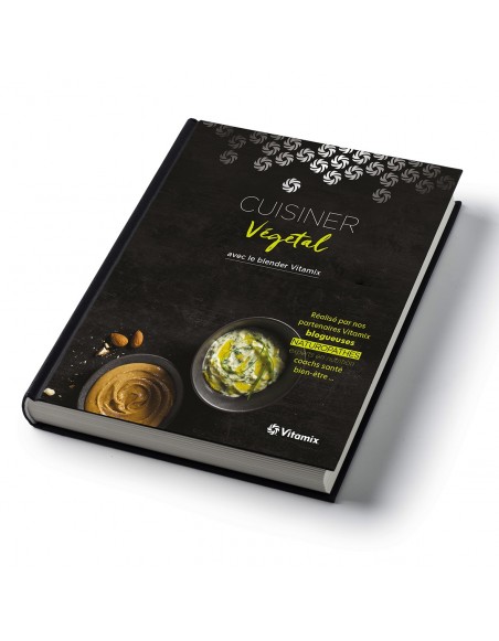 Livre de recettes "Cuisiner Végétal avec le blender Vitamix"